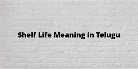 shelf life meaning in telugu|SHELF LIFE Meaning in Telugu .